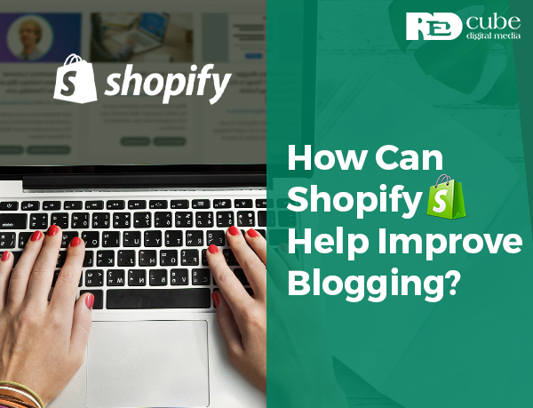 How Can Shopify Help Improve Blogging